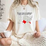 The Only 2 States We Would Need To Fight A Land War In The Usa 1 T Shirt