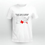 The Only 2 States We Would Need To Fight A Land War In The Usa 4 T Shirt