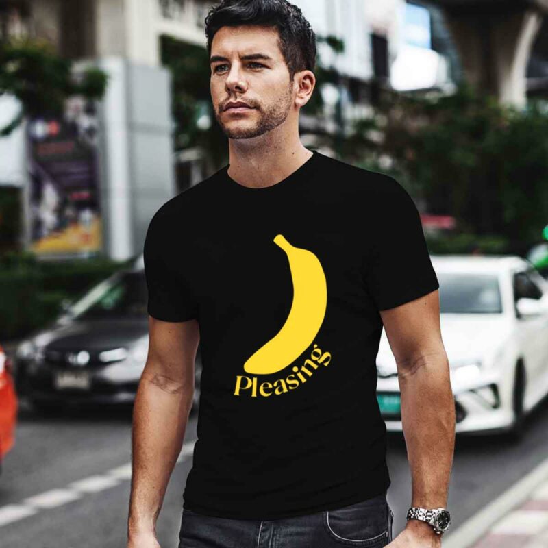 The Pleasing Banana 0 T Shirt