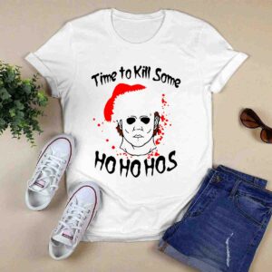 Time to kill some Michael Myers ho ho hos Christmas 0 T Shirt