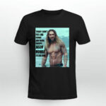 Today I Dont Feel Like Doing Anything Except Jason Momoa Id Do Him 2 T Shirt