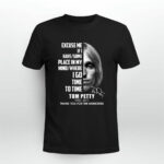 Tom Petty excuse me if I have some place in my mind 1 T Shirt