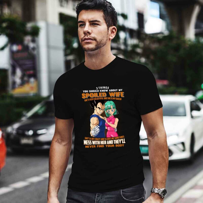 Vegeta And Bulma 3 Things You Should Know About My Spoiled Wife 0 T Shirt