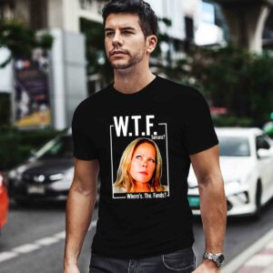 WTF tamara wheres the funds 0 T Shirt