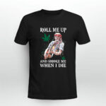 Willie Nelson Roll Me Up And Smoke Me When I Die 1 T Shirt
