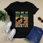 Willie Nelson Roll Me Up and Smoke Me When I Die Retro Vintage 3 T Shirt