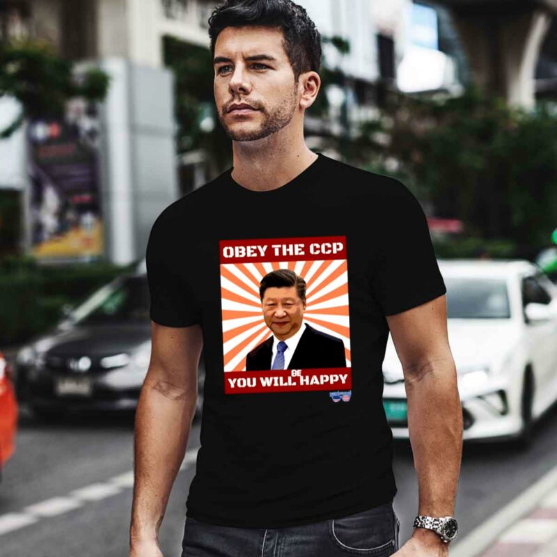Xi Jinping Obey The Ccp You Will Be Happy 0 T Shirt