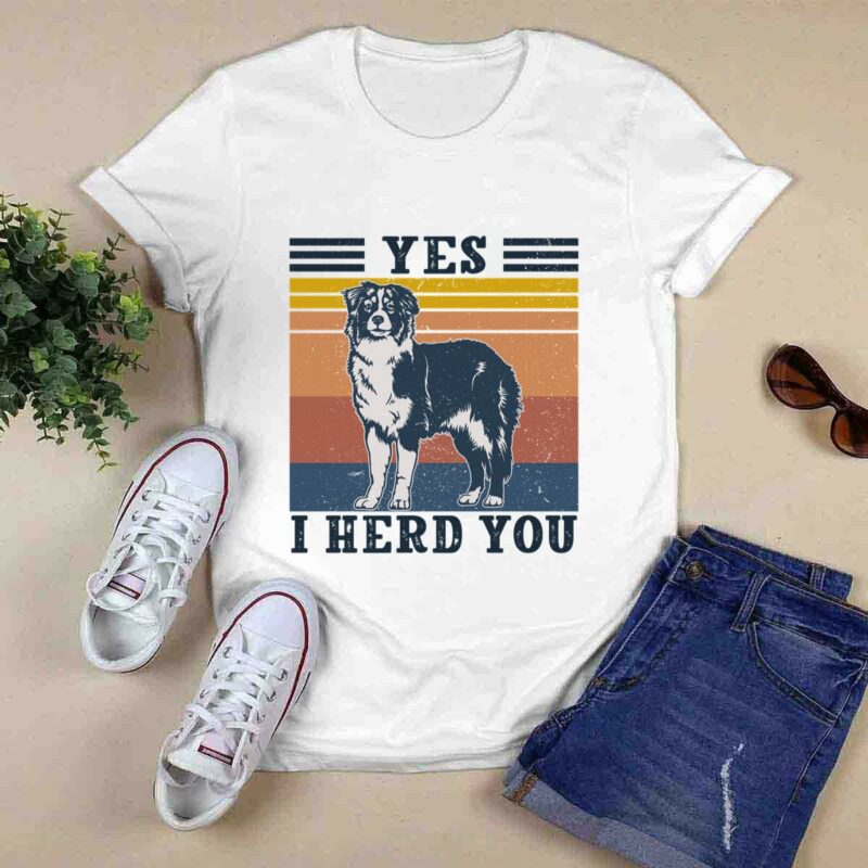 Yes I Herd You Australian Shepherd Vintage 5 T Shirt