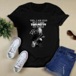 Yes I am Old But I Saw Tom Petty On Stage Signature 3 T Shirt