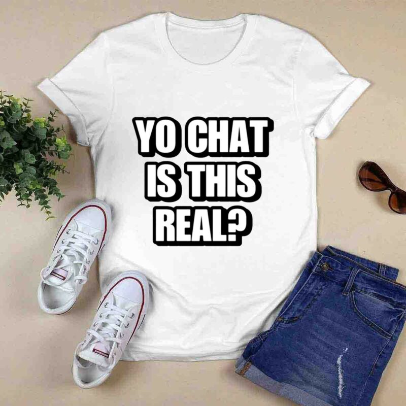 Yo Chat Is This Real Cringey New 0 T Shirt