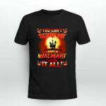 You Cant Scare Me I Work At Walmart Ive Seen It All Halloween 2 T Shirt