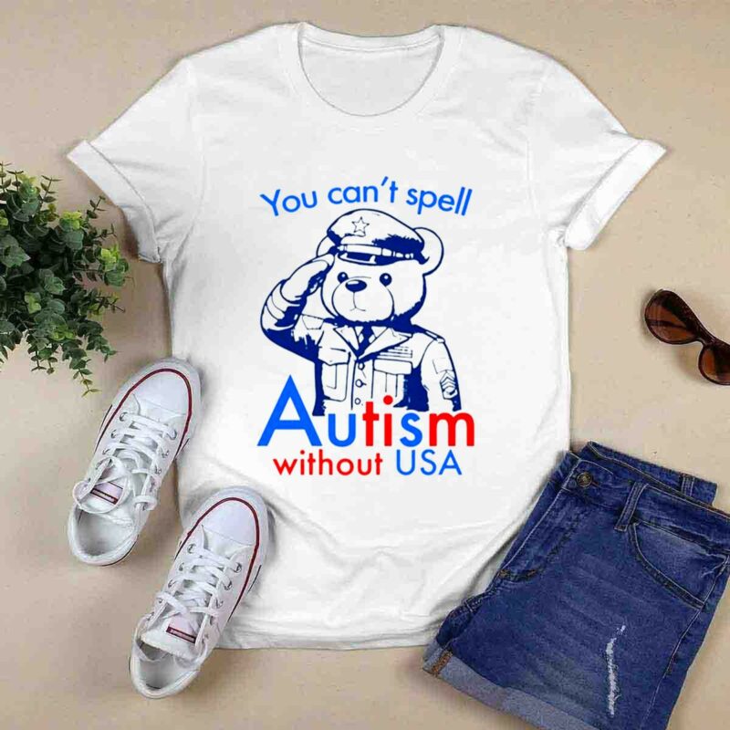 You Cant Spell Autism Without Usa 0 T Shirt