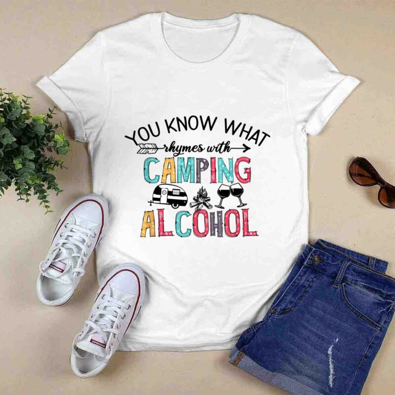 You Know What Rhymes With Camping Alcohol Drinker Camper 0 T Shirt