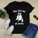 You Lost Me At Hello Raccoon 4 T Shirt