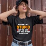 You cant fix stupid but the hats sure make it easy to identify 1 T Shirt