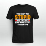 You cant fix stupid but the hats sure make it easy to identify 3 T Shirt