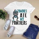 Zombies Ate My Pancreas Funny 3 T Shirt